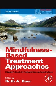 Mindfulness-Based Treatment Approaches; Clinician's Guide to Evidence Base and Applications (Paperback) 9780124160316