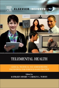 Telemental Health; Clinical, Technical, and Administrative Foundations for Evidence-Based Practice (Hardback) 9780124160484