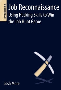 Job Reconnaissance; Using Hacking Skills to Win the Job Hunt Game (Paperback) 9780124166011