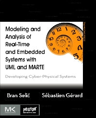 Modeling and Analysis of Real-Time and Embedded Systems with UML and MARTE; Developing Cyber-Physical Systems (Paperback) 9780124166196