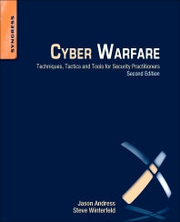 Cyber Warfare; Techniques, Tactics and Tools for Security Practitioners (Paperback) 9780124166721