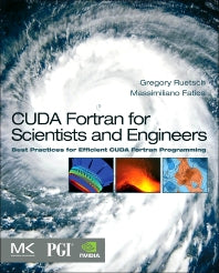 CUDA Fortran for Scientists and Engineers; Best Practices for Efficient CUDA Fortran Programming (Paperback) 9780124169708