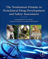 The Nonhuman Primate in Nonclinical Drug Development and Safety Assessment (Hardback) 9780124171442