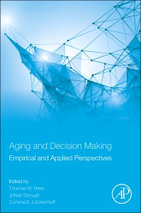 Aging and Decision Making; Empirical and Applied Perspectives (Paperback) 9780124171480