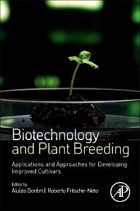 Biotechnology and Plant Breeding; Applications and Approaches for Developing Improved Cultivars (Hardback) 9780124186729