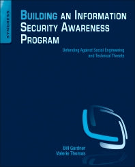 Building an Information Security Awareness Program; Defending Against Social Engineering and Technical Threats (Paperback) 9780124199675