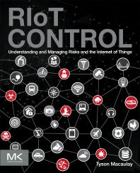 RIoT Control; Understanding and Managing Risks and the Internet of Things (Paperback) 9780124199712