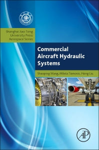 Commercial Aircraft Hydraulic Systems; Shanghai Jiao Tong University Press Aerospace Series (Hardback) 9780124199729