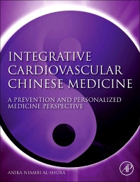 Integrative Cardiovascular Chinese Medicine; A Prevention and Personalized Medicine Perspective (Hardback) 9780124200142