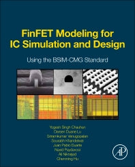 FinFET Modeling for IC Simulation and Design; Using the BSIM-CMG Standard (Hardback) 9780124200319