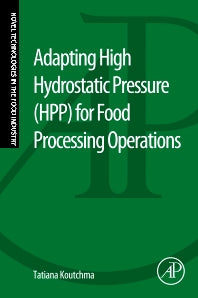 Adapting High Hydrostatic Pressure (HPP) for Food Processing Operations (Paperback) 9780124200913