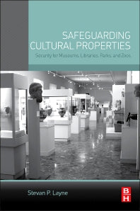 Safeguarding Cultural Properties; Security for Museums, Libraries, Parks, and Zoos (Paperback) 9780124201125