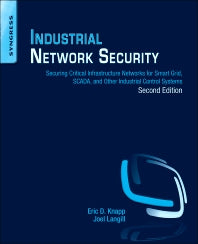 Industrial Network Security; Securing Critical Infrastructure Networks for Smart Grid, SCADA, and Other Industrial Control Systems (Paperback) 9780124201149