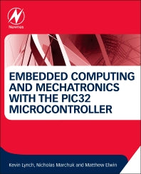 Embedded Computing and Mechatronics with the PIC32 Microcontroller (Paperback / softback) 9780124201651