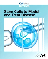 Cell Press Reviews: Stem Cells to Model and Treat Disease (Paperback) 9780124201910