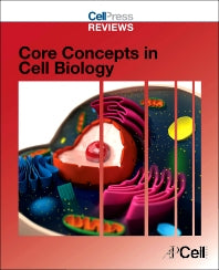 Cell Press Reviews: Core Concepts in Cell Biology (Paperback) 9780124201934