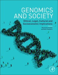 Genomics and Society; Ethical, Legal, Cultural and Socioeconomic Implications (Hardback) 9780124201958