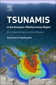 Tsunamis in the European-Mediterranean Region; From Historical Record to Risk Mitigation (Hardback) 9780124202245