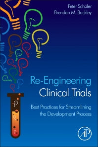 Re-Engineering Clinical Trials; Best Practices for Streamlining the Development Process (Hardback) 9780124202467