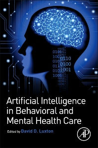 Artificial Intelligence in Behavioral and Mental Health Care (Hardback) 9780124202481