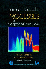 Small Scale Processes in Geophysical Fluid Flows (Hardback) 9780124340701