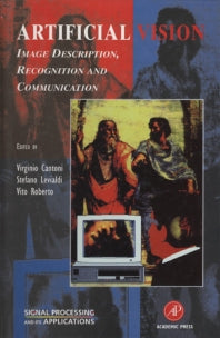 Artificial Vision; Image Description, Recognition, and Communication (Hardback) 9780124448162