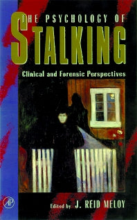 The Psychology of Stalking; Clinical and Forensic Perspectives (Paperback / softback) 9780124905610