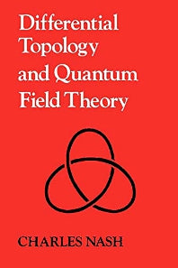 Differential Topology and Quantum Field Theory (Paperback) 9780125140768