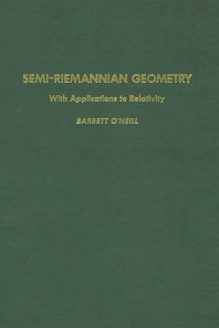 Semi-Riemannian Geometry With Applications to Relativity (Hardback) 9780125267403