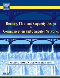 Routing, Flow, and Capacity Design in Communication and Computer Networks (Hardback) 9780125571890