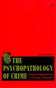 The Psychopathology of Crime; Criminal Behavior as a Clinical Disorder (Paperback) 9780125761550