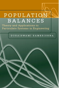 Population Balances; Theory and Applications to Particulate Systems in Engineering (Hardback) 9780125769709