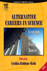 Alternative Careers in Science; Leaving the Ivory Tower (Paperback) 9780125893763