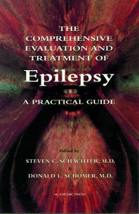 The Comprehensive Evaluation and Treatment of Epilepsy; A Practical Guide (Hardback) 9780126213553