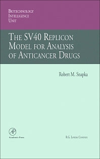 The SV40 Replicon Model for Analysis of Anticancer Drugs (Hardback) 9780126536300