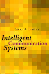 Intelligent Communication Systems; Toward Constructing Human Friendly Communication Environment (Hardback) 9780126853513