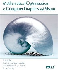 Mathematical Optimization in Computer Graphics and Vision (Hardback) 9780127159515