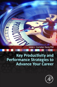 Key Productivity and Performance Strategies to Advance Your Career (Paperback) 9780127999562