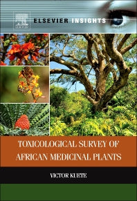 Toxicological Survey of African Medicinal Plants (Hardback) 9780128000182