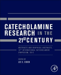 Catecholamine Research in the 21st Century; Abstracts and Graphical Abstracts, 10th International Catecholamine Symposium, 2012 (Paperback) 9780128000441