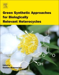 Green Synthetic Approaches for Biologically Relevant Heterocycles (Hardback) 9780128000700