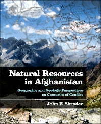 Natural Resources in Afghanistan; Geographic and Geologic Perspectives on Centuries of Conflict (Hardback) 9780128001356