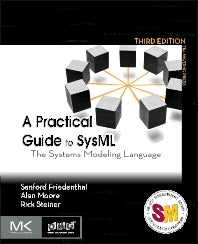 A Practical Guide to SysML; The Systems Modeling Language (Paperback / softback) 9780128002025