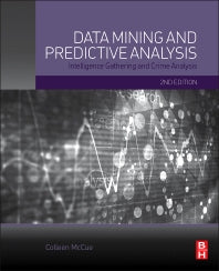 Data Mining and Predictive Analysis; Intelligence Gathering and Crime Analysis (Paperback) 9780128002292