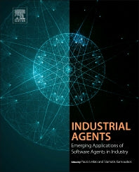 Industrial Agents; Emerging Applications of Software Agents in Industry (Paperback) 9780128003411