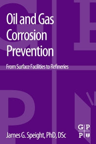 Oil and Gas Corrosion Prevention; From Surface Facilities to Refineries (Paperback) 9780128003466