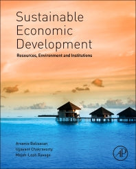 Sustainable Economic Development; Resources, Environment, and Institutions (Hardback) 9780128003473