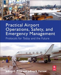 Practical Airport Operations, Safety, and Emergency Management; Protocols for Today and the Future (Paperback) 9780128005156