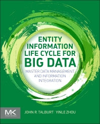 Entity Information Life Cycle for Big Data; Master Data Management and Information Integration (Paperback) 9780128005378