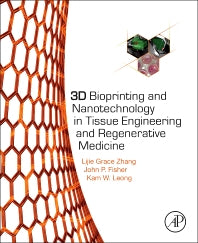 3D Bioprinting and Nanotechnology in Tissue Engineering and Regenerative Medicine (Hardback) 9780128005477